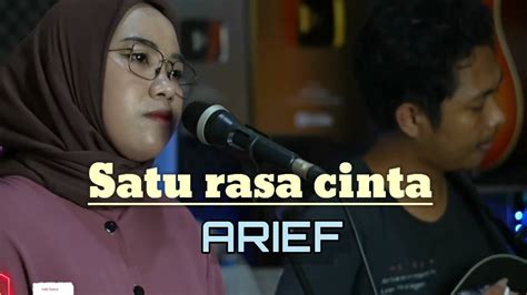Satu Rasa Cinta Arief Live Cover Indah Yastami Youtube