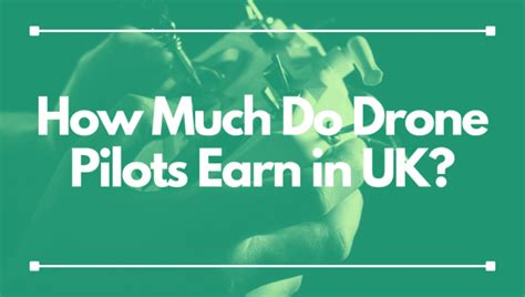 drone pilots earn  uk uk earning potential