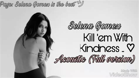 Selena Gomez Kill Em With Kindness Acoustic ♡ Lyrics Full Version