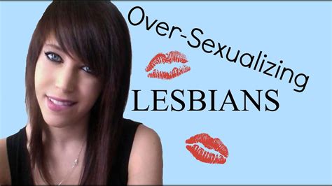 why lesbians are over sexualized youtube