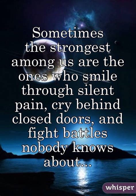 sometimes the strongest among us are the ones who smile through silent