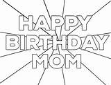 Birthday Coloring Happy Pages Mom Printable Cards Card Color Sheets Template Mommy sketch template