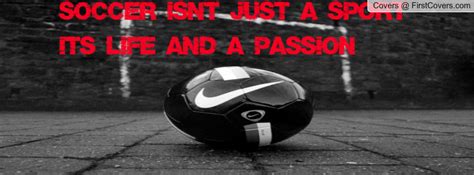 Soccer Passion Quotes Quotesgram