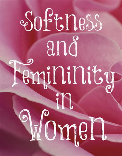 always learning softness and femininity in women with images learn