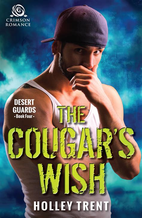 the cougar s wish desert guards usa today bestselling author holley trent