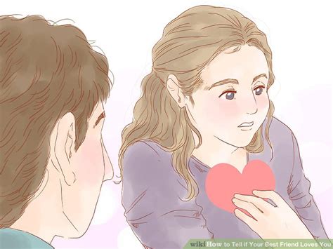 simple ways to tell if your best friend loves you wikihow
