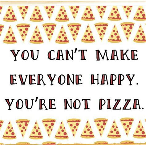 happy pizza pizza quotes funny pizza funny funny diet quotes