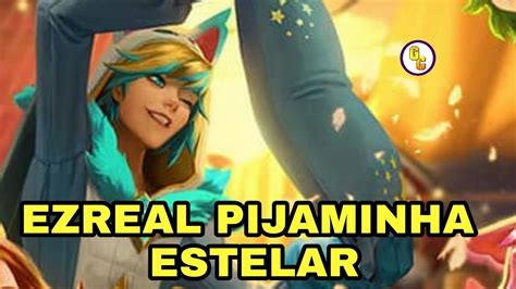Skin Ezreal Pijaminha Estelar League Of Legends 2018 Lol