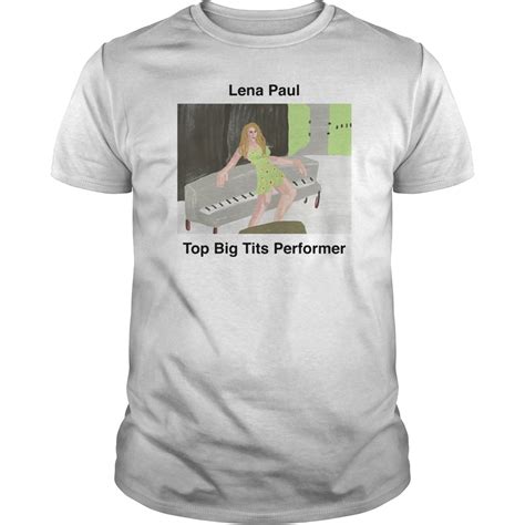 lena paul top big tits performer shirt now best shirt best trending