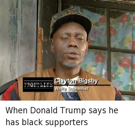 When Donald Trump Says He Has Black Supporters Clayton