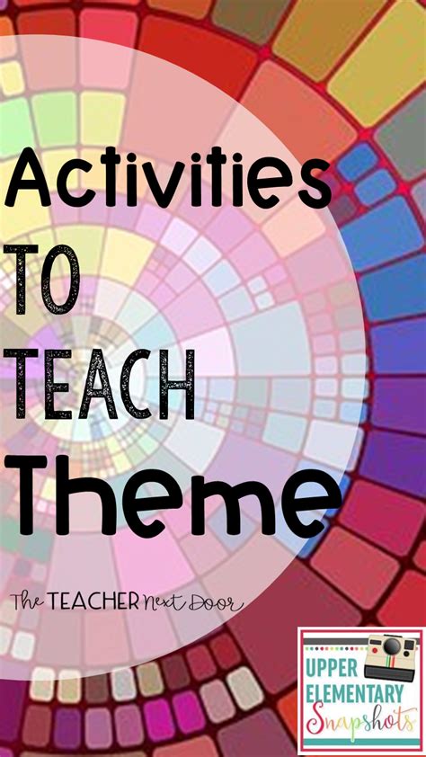 activities  teach theme upper elementary snapshots