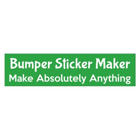 bumper sticker maker    bumper stickers