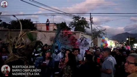 Muerteada 2019 Barrio Chapulinero Nazareno Etla Youtube