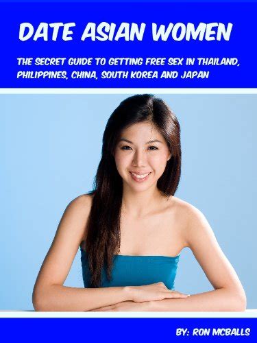 date asian women the secret guide to getting free sex in