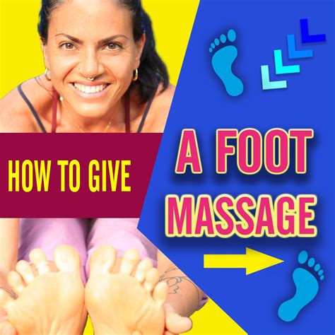 how to give an awesome foot massage foot massage massage giving