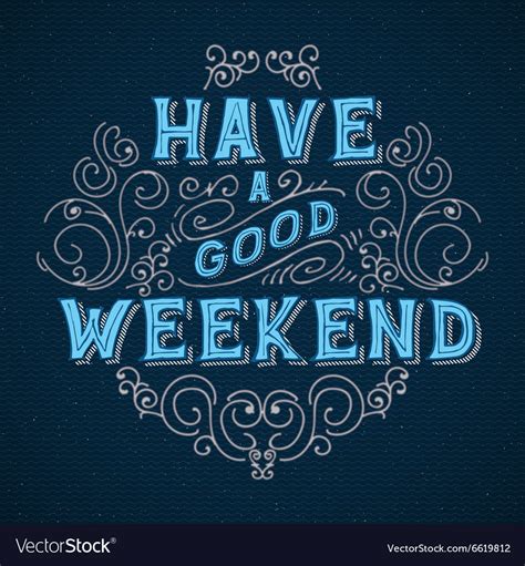 good weekend royalty  vector image vectorstock