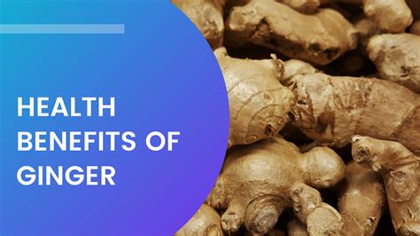 health benefits of ginger take it easy news