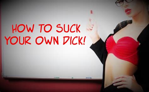 how to suck your own dick let s explore this fantasy
