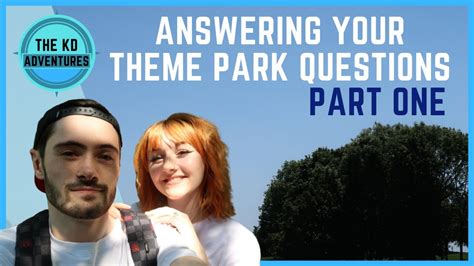 answering  theme park questions part  youtube