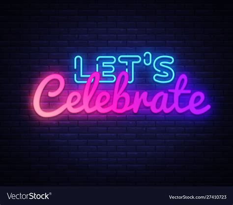 lets celebrate neon sign lets celebrate royalty  vector