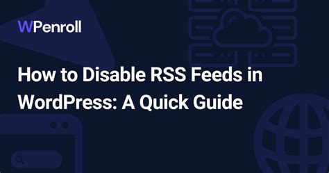 disable rss feeds  wordpress  quick guide