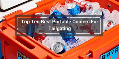 Top 10 Best Portable Coolers For Tailgating Simply