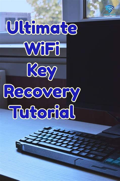 ultimate wifi key recovery tutorial wifi key wifi wireless networking