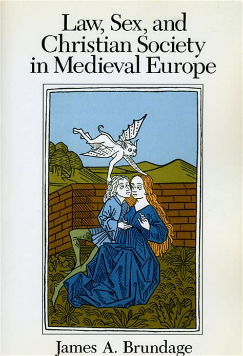 law sex and christian society in medieval europe brundage