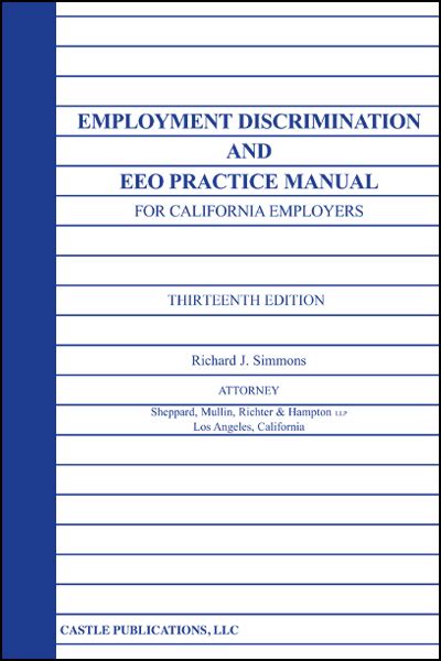 Employment Discrimination And Eeo Practice Manual For California