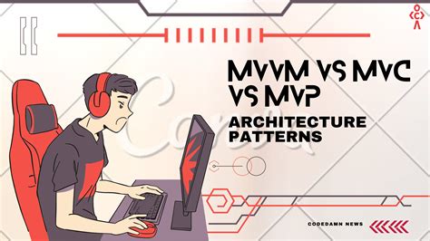 comparison  mvvm  mvc  mvp architecture patterns