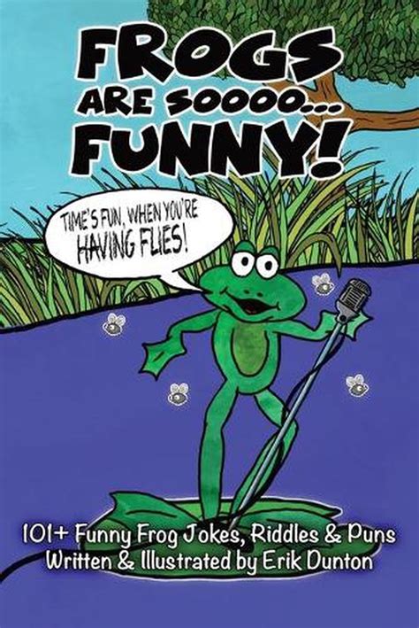 Frogs Are Soooo Funny A 101 Funny Frog Jokes