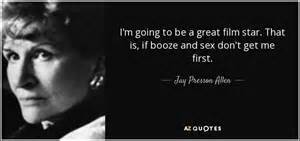 jay presson allen quote i m going to be a great film star that is