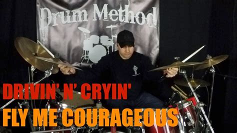 drivin  cryin fly  courageous drum method cover youtube