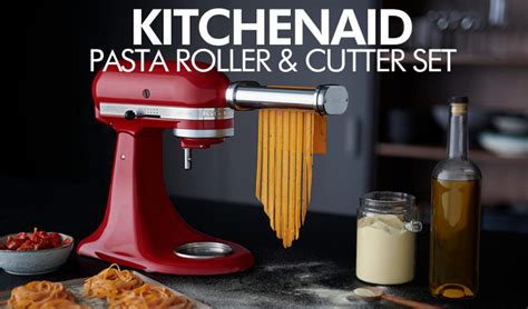 mastering homemade pasta  guide   kitchenaid pasta roller cutter set