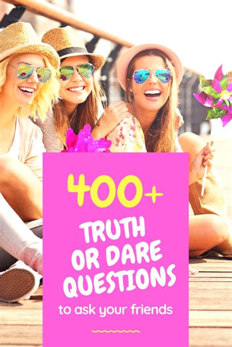 400 Embarrassing Truth Or Dare Questions To Ask Your Friends Truth