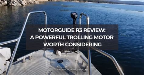motorguide  review  powerful trolling motor worth  updated february