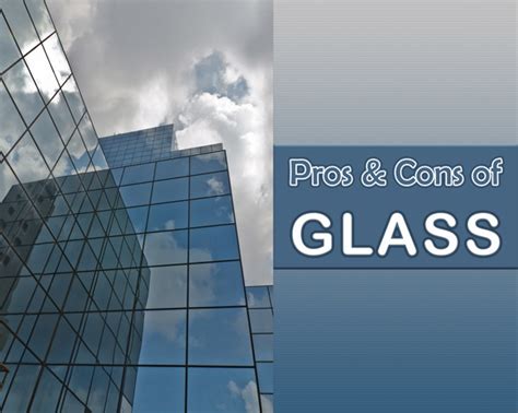 Advantages And Disadvantages Of Glass As A Building Material