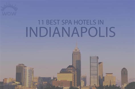 spa hotels  indianapolis  wow travel