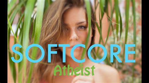 Atheist On Softcore Youtube