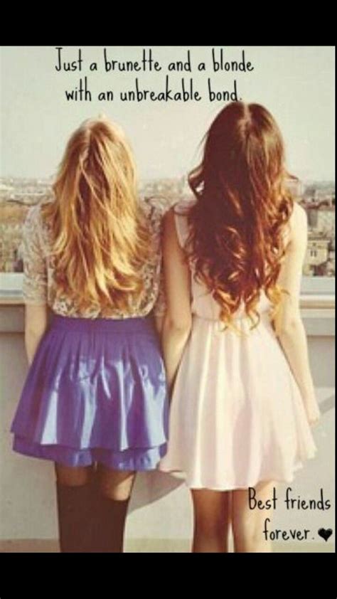 every brunette needs a blonde friends quotes best friend quotes