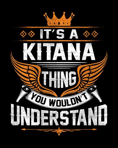 Kitana Name T Shirt Kitana Things You Wouldnt Understand T Item