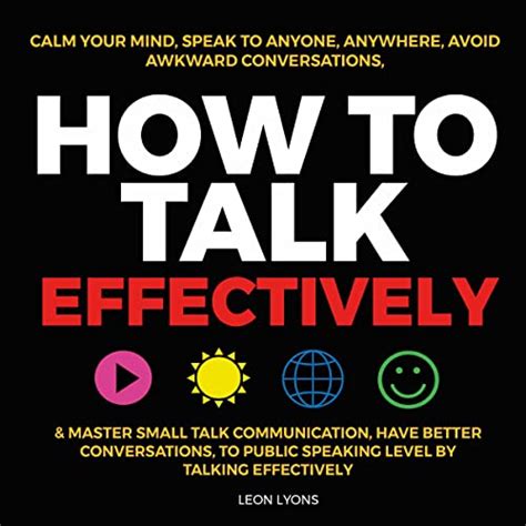 How To Talk Effectively Calm Your Mind Speak To Anyone Anywhere Avoid