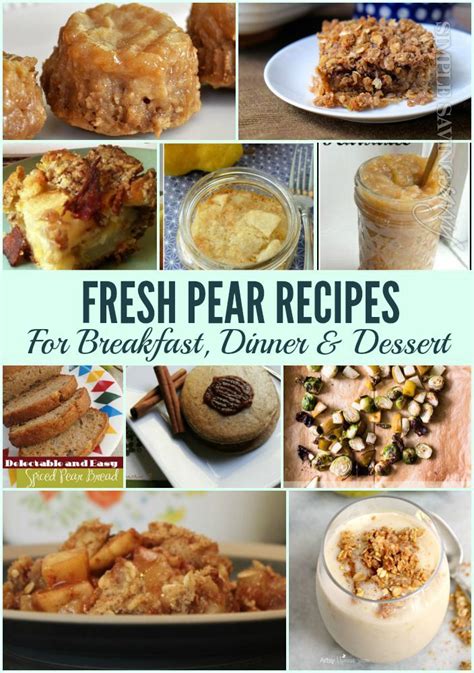 fresh pear recipes  breakfast dinner  dessert stewardship