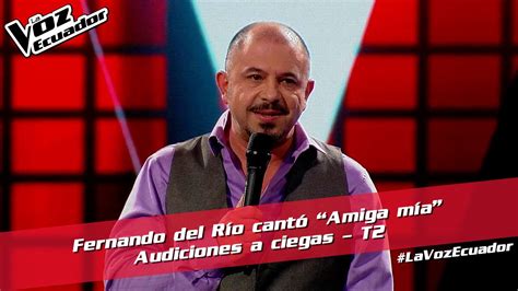 Fernando Del Río Cantó “amiga Mía” Audiciones A Ciegas T2 La Voz