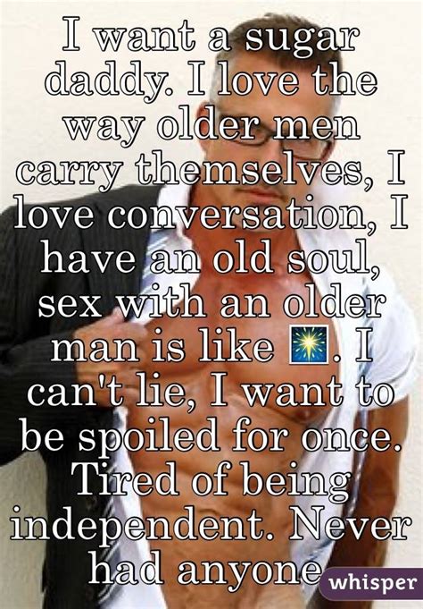 I Want A Sugar Daddy I Love The Way Older Men Carry