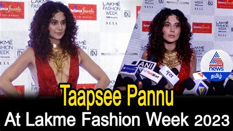 Taapsee Pannu At Lakme Fashion Week 2023 Tapsee Youtube