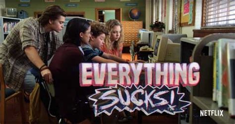 Everything Sucks Series Cast Plot Wiki 2018 Netflix