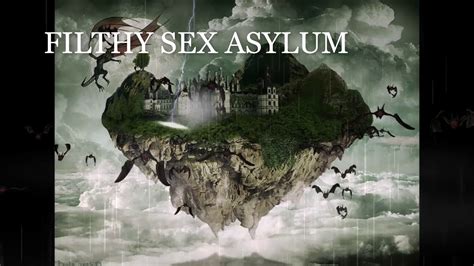 filthy sex asylum youtube