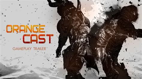 orange cast gameplay trailer en youtube