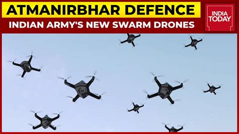 atmanirbhar defence indian armys  swarm drones deal india today youtube